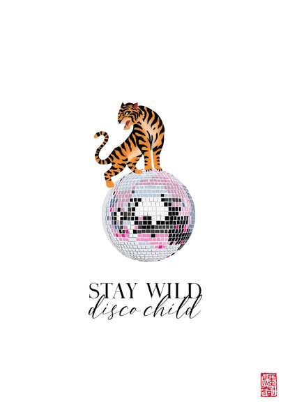 Stay Wild Disco Child