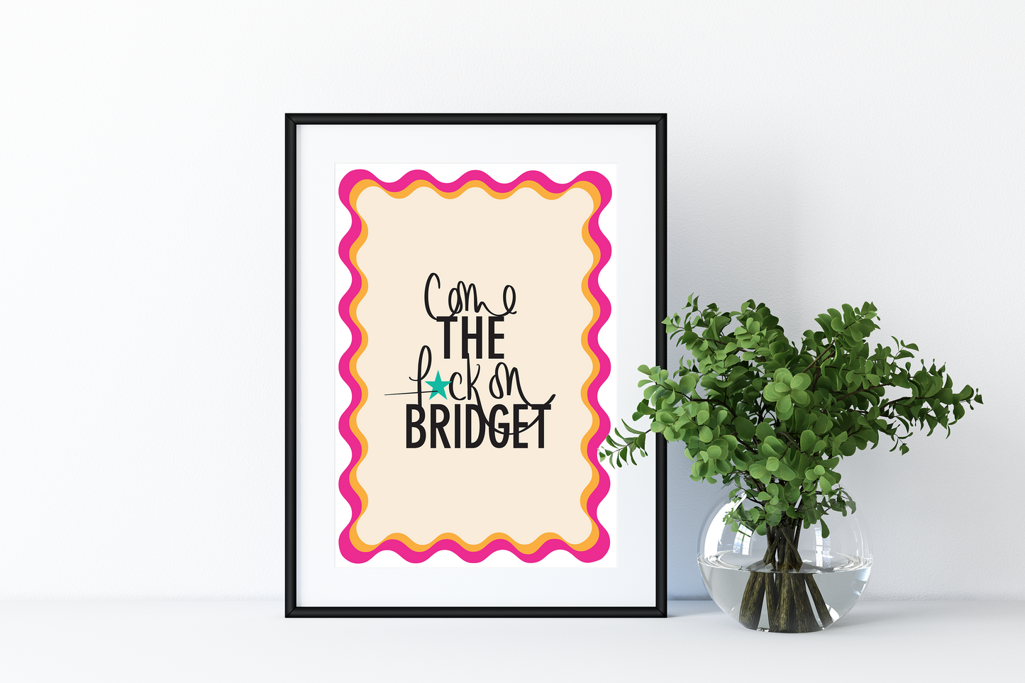 Come the Fuck on Bridget