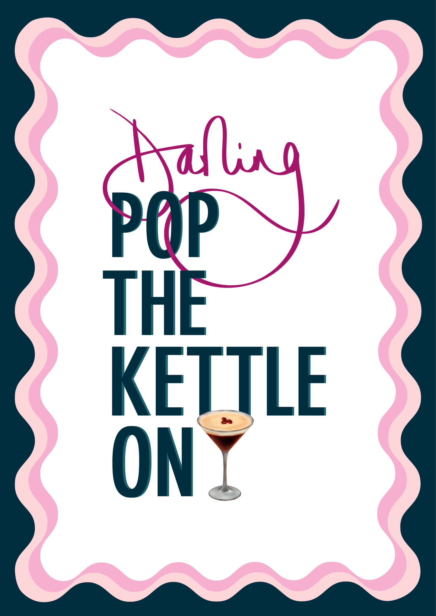 Darling Pop The Kettle On