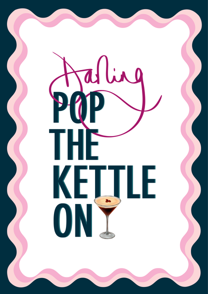 Darling Pop The Kettle On