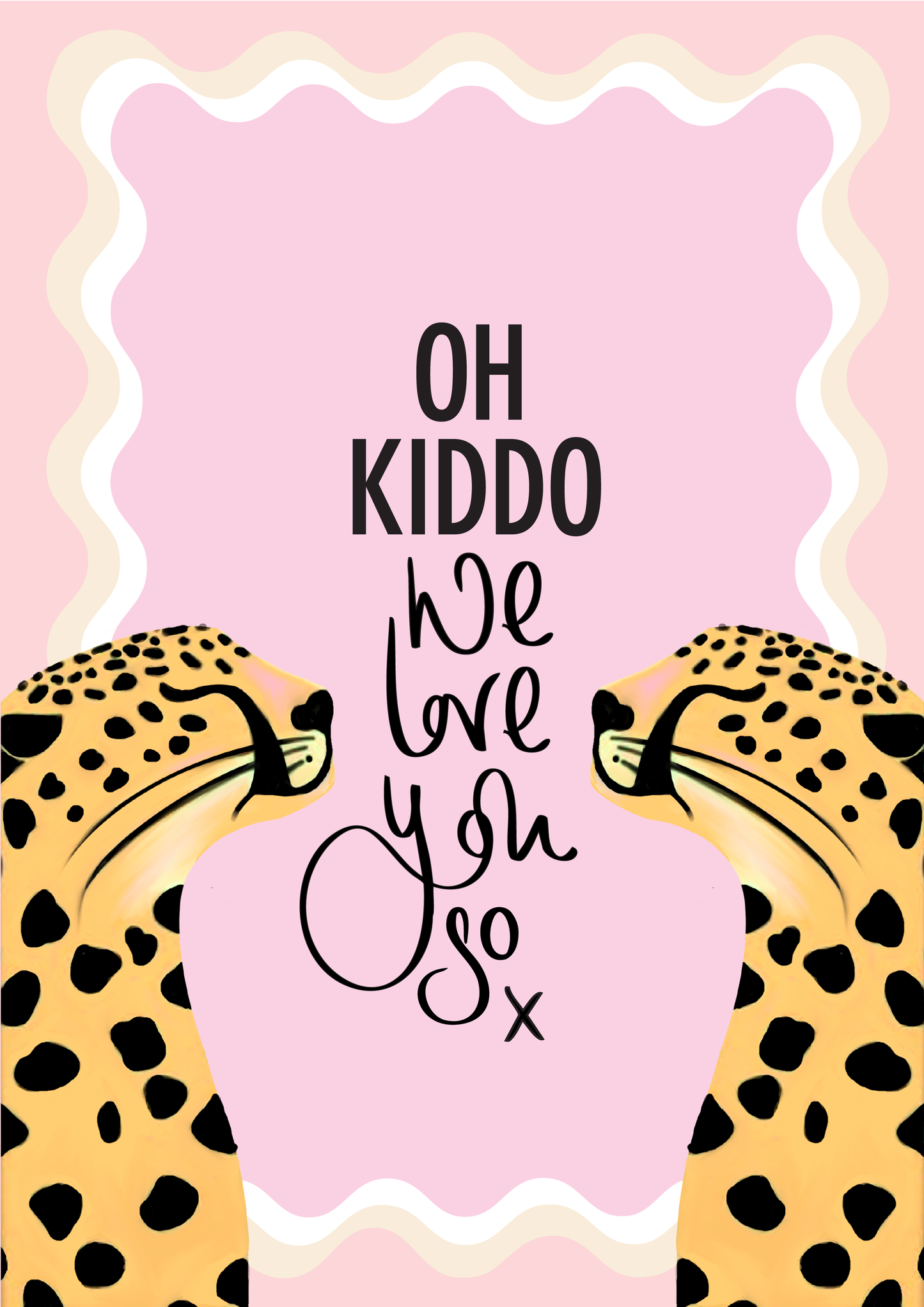 Oh Kiddo, We Love You So x